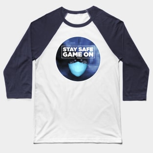 Stay Safe Game On Gamer Baseball T-Shirt